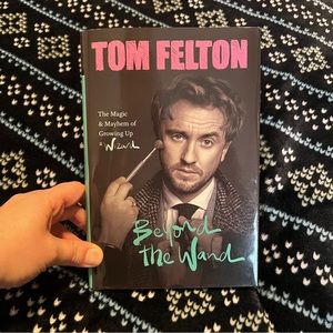 Tom Felton Beyond The Wand Signed Hardcover Harry Potter Magic and Mayhem Wizard